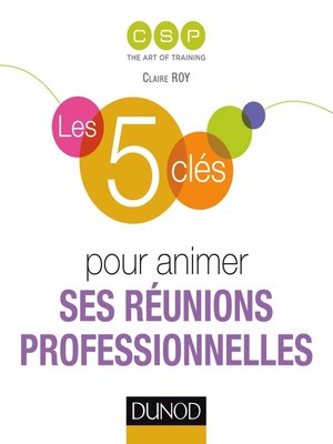 cover image of Les 5 clés pour animer ses réunions professionnelles